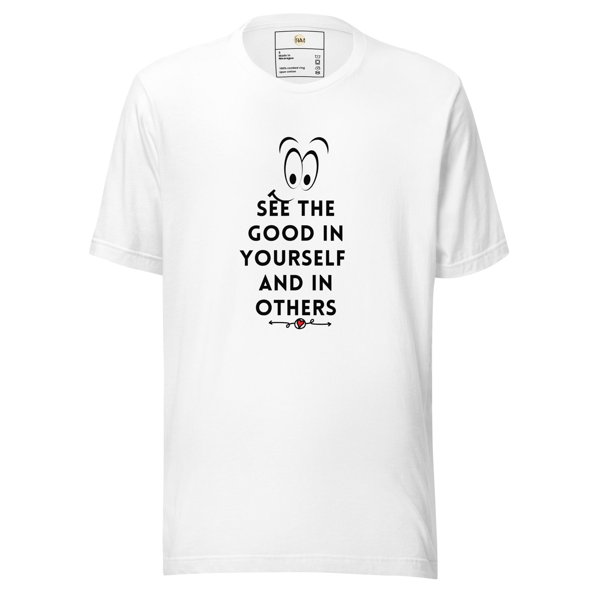 "See the Good in Yourself and in Others" Unisex T-Shirt